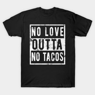 No Love No Tacos tacos lover T-Shirt